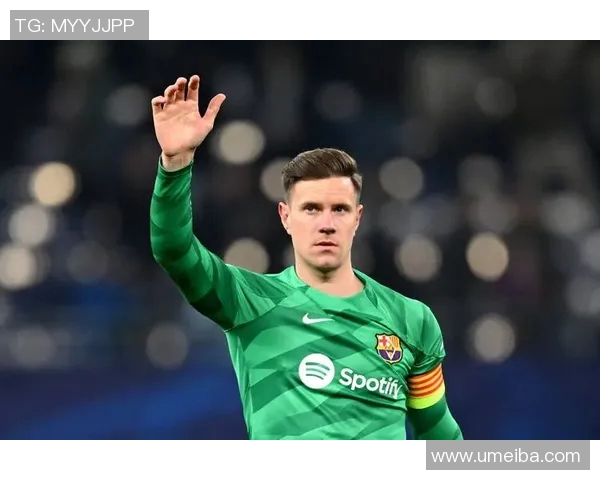 特尔施特根：从青涩门将到世界顶级守门员的华丽转身与传奇之路